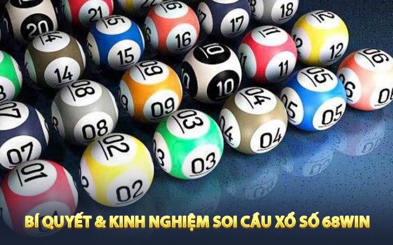 Bí quyết & kinh nghiệm soi cầu xổ số 68win