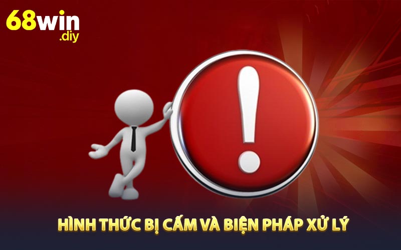 Hình thức bị cấm và biện pháp xử lý