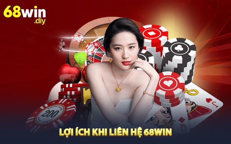 Lợi ích khi liên hệ 68WIN